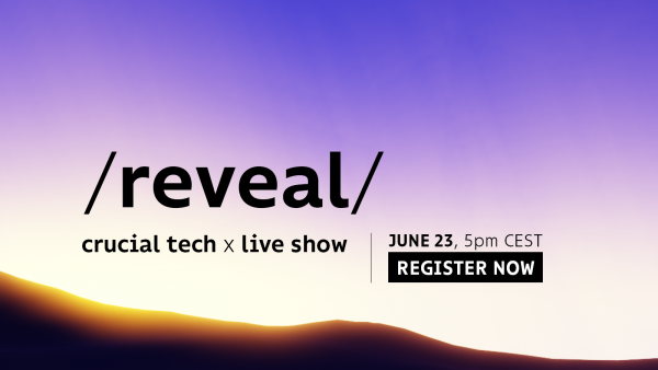 reveal, crucial tech, live show, phygital event, register now
